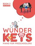 WunderKeys Piano For Preschoolers: Book 3, 2nd Edition