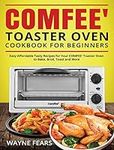 COMFEE' Toaster Oven Cookbook for B