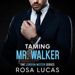 Taming Mr. Walker: The London Mister Series, Book 1