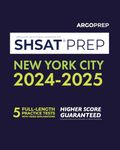 New York City SHSAT Comprehensive Prep: 5 Full-Length Practice Tests | Includes Video Explanations To Each Question | Higher Score Guaranteed