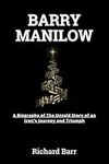 Barry Manilow: A Biography of The U