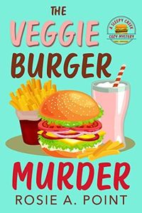 The Veggie Burger Murder (A Sleepy Creek Cozy Mystery Book 5)