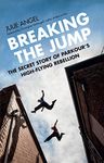 Breaking the Jump: The Secret Story of Parkour's High-Flying Rebellion