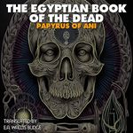 The Egyptian Book of the Dead: The 