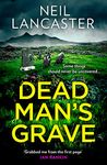 Dead Man’s Grave: The first book in a gripping new Scottish police procedural series for crime fiction and mystery thriller fans (DS Max Craigie Scottish Crime Thrillers, Book 1)