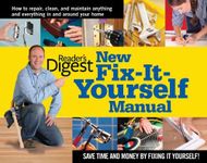 New Fix-It-Yourself Manual: How to Repair, Clean, and Maintain Anything and Everything In and Around Your Home by Unknown(1905-06-18)