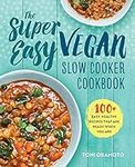 The Super Easy Vegan Slow Cooker Co