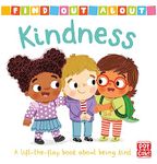 Kindness: A lift-the-flap board book about being kind