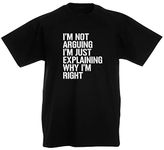 loltops I'm Not Arguing I'm Just Explaining Why I'm Right Novelty T-Shirt Stocking Fillers, Teenage Boys Gifts for Kids Teens (14-15 Years, Black)