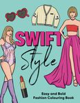 SWIFT STYLE: Easy & Bold Fashion Coloring Book for Adults and Kids