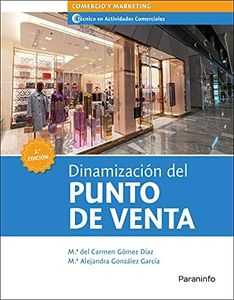 Dinamizacion del punto de venta - 2'edicion (Comercio y Marketing)