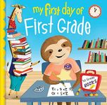 My First Day of First Grade: A Sweet Back-to-School Picture Book for Kids