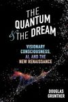 The Quantum & The Dream: Visionary 