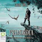 Primordia: In Search of the Lost World