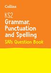 KS2 Grammar, Punctuation and Spelling SATs Question Book: Collins KS2 Revision and Practice