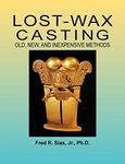 Lost-Wax Casting: Old, New, and Inexpensive Methods