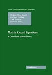 Matrix Riccati Equations in Control and Systems Theory (Systems & Control: Foundations & Applications)