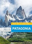 Moon Patagonia (Fifth Edition): Including the Falkland Islands (Travel Guide)