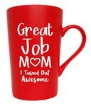 This Mothers Day Gifts Funny Inspirational Coffee Mug for Mum Christmas Gifts, Great Job Mum I Turned Out Awesome Cute Present from Daughter or Son Fun Cup Red, 12 Oz