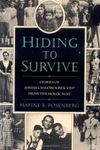 Hiding to Survive: Stories of Jewish Children Rescued from the Holocaust