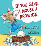 If You Give a Mouse a Brownie