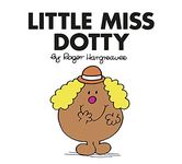 Little Miss Dotty: The Brilliantly Funny Classic Children’s illustrated Series (Little Miss Classic Library)