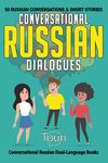 Conversational Russian Dialogues: 50 Russian Conversations and Short Stories: 1 (Conversational Russian Dual Language Books)