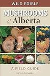 Wild Edible Mushrooms of Alberta: A