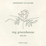 My Greenhouse: Poetry