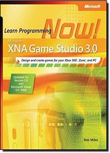 Microsoft® XNA® Game Studio 3.0: Learn Programming Now!