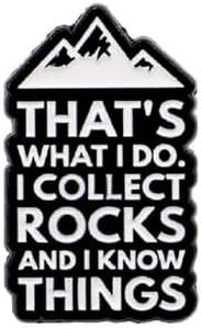 That's What I Do. I Collect Rocks And I Know Things Enamel Pin Learn Experience And Acquire Knowledge Badge Brooch For Backpacks Coats Hats Accessories