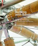 Building with Bamboo: Design and Technology of a Sustainable Architecture Second and revised edition