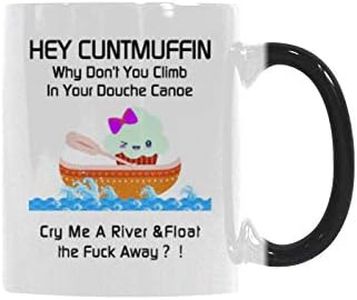 Funny Morphing Mug Hey Cuntmuffin,Climb in Your Douche Canoe and Fuck Away Morphing Mug Heat Reveal Color Ceramic Coffee Mug, Funny Coffee Mug Tea Cup 11 Oz