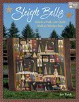 Sleigh Bells: Stitch a Folk-Art Quilt Full of Winter Fun