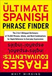 The Ultimate Spanish Phrase Finder: The 2-in-1 Bilingual Dictionary of 75,000 Phrases, Idioms, and Word Combinations for Rapid Reference (NTC FOREIGN LANGUAGE)