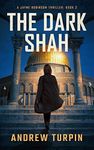 The Dark Shah: a spy thriller (A Jayne Robinson Thriller, Book 2)