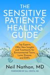 The Sensitive Patient's Healing Guide: Top Experts Offer New Insights and Treatments for Environmental Toxins, Lyme Disease, and Emfs