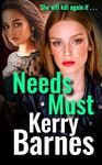 Needs Must: A gripping crime thriller that will have you hooked. (Carrie Verne series Book 1)