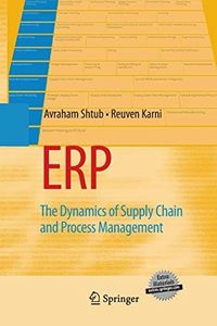 ERP: The Dynamics of Supply Chain and Process Management