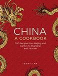 China: a cookbook: 300 recipes from Beijing and Canton to Shanghai and Sichuan