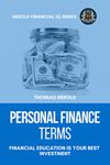 Personal Finance Terms - Financial Education Is Your Best Investment (Financial IQ Series Book 2)