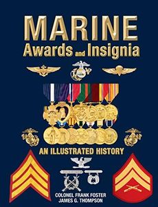 Marine (USMC Medals) Awards and Insignia An Illustrated History: 1