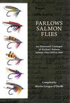 Farlows Salmon Flies: An Illustrated Catalogue of Farlows' Pattern Salmon Flies 1870-1964