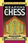 Weapons of Chess: An Omnibus of Chess Strategies: 200 Songs for All Occasions