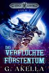 Das verfluchte Fürstentum: Epic LitRPG (Reich von Arkon 2) (German Edition)