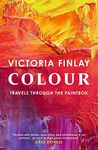 Colour: Travels Through the Paintbox