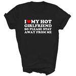 Funny Boyfriend I Love My Hot Girlfriend So Stay Away from Me Gift Unisex Shirt Men T-Shirt (Black;XL)