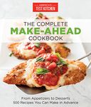 The Complete Make-Ahead Cookbook: From Appetizers to Desserts-500 Recipes You Can Make in Advance (The Complete Atk Cookbook) (The Complete ATK Cookbook Series)