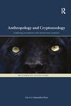 Anthropology and Cryptozoology: Exploring Encounters with Mysterious Creatures (Multispecies Encounters)
