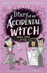 Diary of an Accidental Witch: Magic Ever After